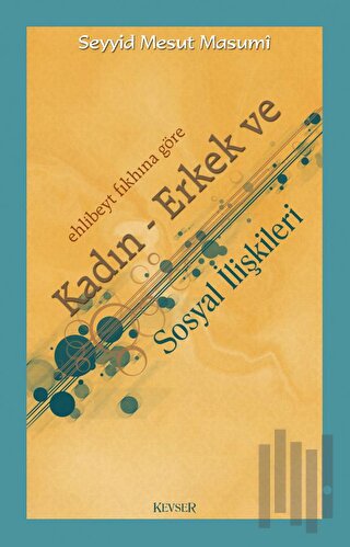 Ehlibeyt Fıkhına Göre Kadın - Erkek ve Sosyal İlişkileri