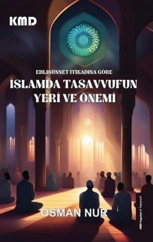 Ehlisünnet İtikadına Göre İslam'da Tasavvufun Yeri ve Önemi