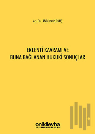 Eklenti Kavramı ve Buna Bağlanan Hukuki Sonuçlar