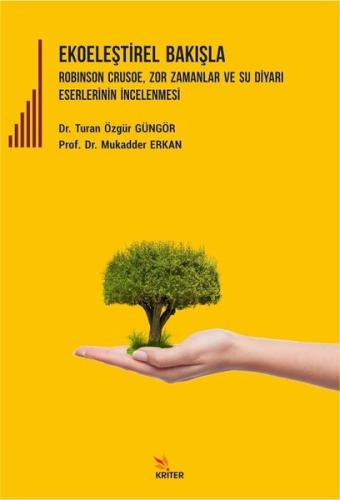 Ekoeleştirel Bakışla - Robinson Crusoe Zor Zamanlar ve Su Diyarı Eserlerinin İncelenmesi