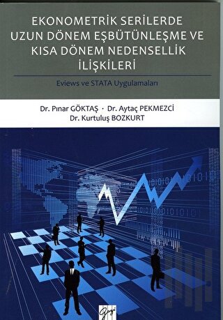 Ekonometrik Serilerde Uzun Dönem Eşbütünleşme ve Kısa Dönem Nedensellik