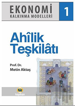 Ekonomi Kalkınma Modelleri 1 Ahilik Teşkilatı