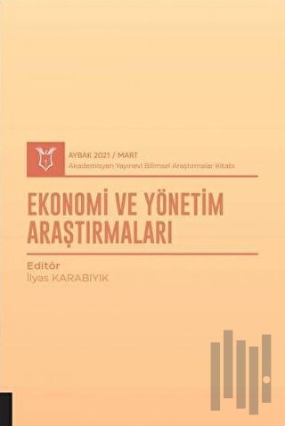 Ekonomi ve Yönetim Araştırmaları (AYBAK 2021 Mart)