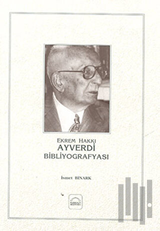 Ekrem Hakkı Ayverdi Bibliyografyası (Ciltli) | Kitap Ambarı