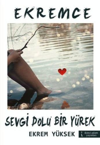 Ekremce - Sevgi Dolu Bir Yürek