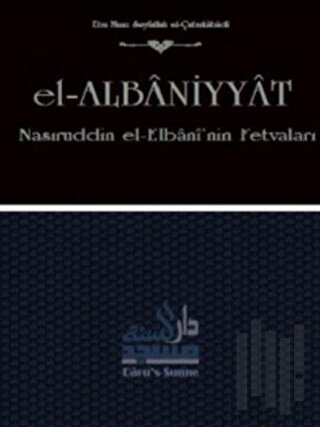 El-Albaniyyat - Nasıruddin el-Elbani'nin Fetvaları