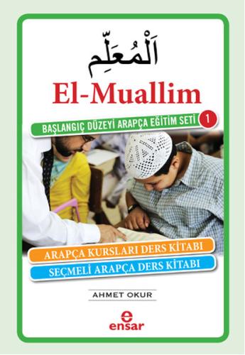 El-Muallim / Başlangıç Düzeyi Arapça Eğitim Seti -1 | Kitap Ambarı
