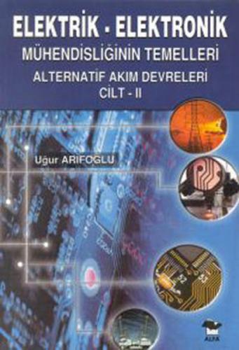 Elektrik-Elektronik Mühendisliğin Temelleri-Alternatif Akım Devreleri Cilt 2
