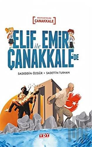 Elif İle Emir Çanakkale’de (Ciltli) | Kitap Ambarı
