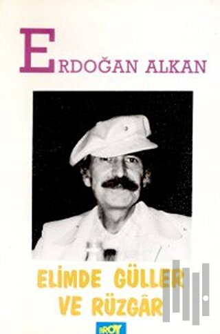 Elimde Güller ve Rüzgar