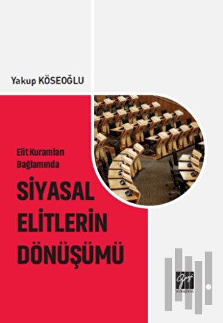 Elit Kuramları Bağlamında Siyasal Elitlerin Dönüşümü