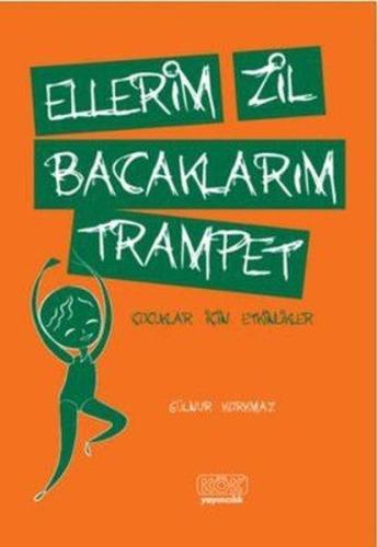Ellerim Zil Bacaklarım Trampet | Kitap Ambarı