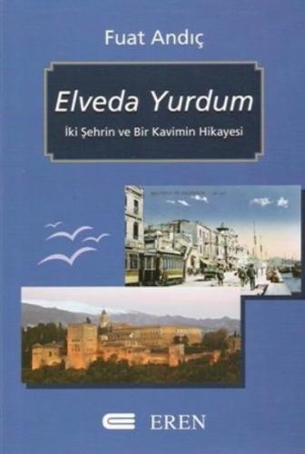Elveda Yurdum : İki Şehrin ve Bir Kavimin Hikayesi
