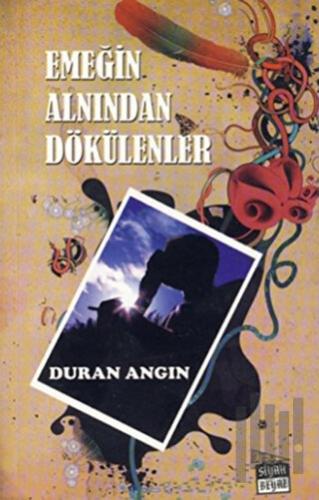 Emeğin Alnından Dökülenler