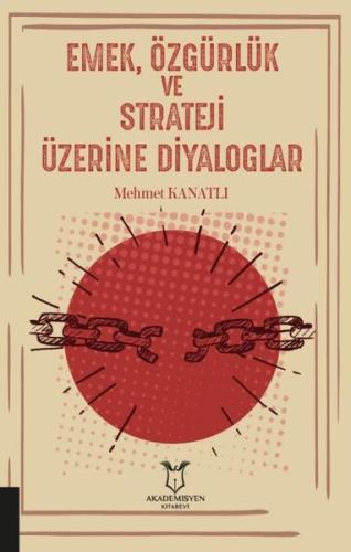 Emek, Özgürlük ve Strateji Üzerine Diyaloglar | Kitap Ambarı