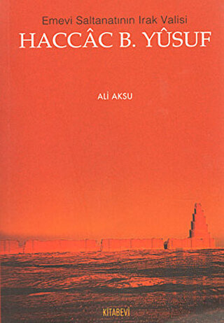 Emevi Saltanatının Irak Valisi Haccac B. Yusuf