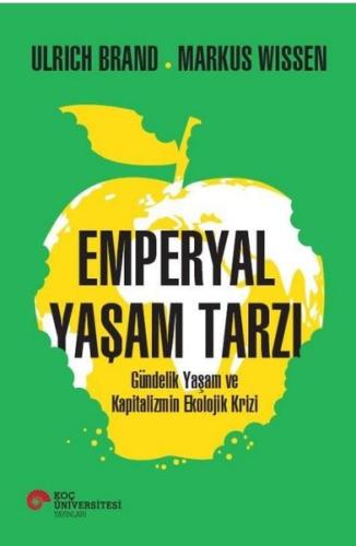 Emperyal Yaşam Tarzı - Gündelik Yaşam ve Kapitalizmin Ekolojik Krizi