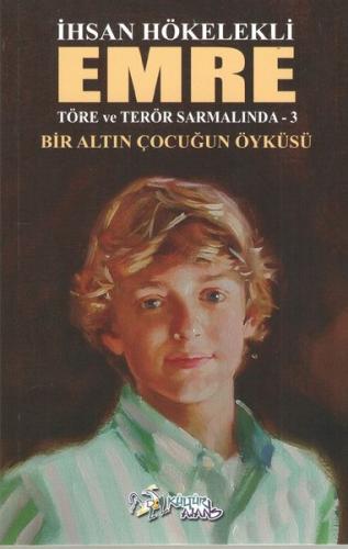 Emre-Bir Altın Çocuğun Öyküsü-Töre ve Terör Sarmalında -3