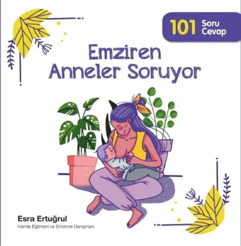 Emziren Anneler Soruyor-101 Soru Cevap | Kitap Ambarı