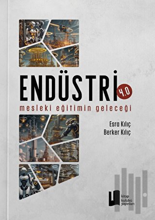 Endüstri 4.0 Mesleki Eğitimin Geleceği | Kitap Ambarı
