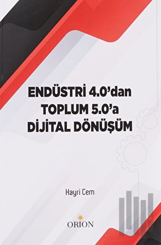 Endüstri 4.0'dan Toplum 5.0'a Dijital Dönüşüm | Kitap Ambarı