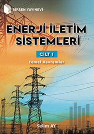 Enerji İletim Sistemleri Cilt 1