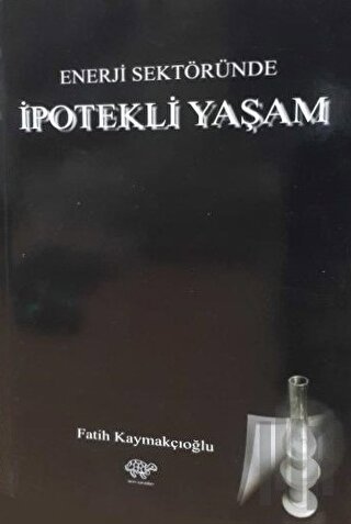Enerji Sektöründe İpotekli Yaşam