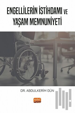 Engellilerin İstihdamı ve Yaşam Memnuniyeti
