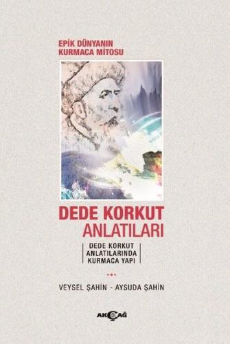 Epik Dünyanın Kurmaca Mitosu-Dede Korkut Anlatıları