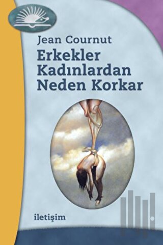 Erkekler Kadınlardan Neden Korkar