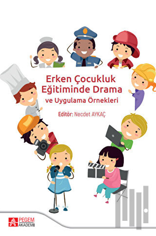 Erken Çocukluk Eğitiminde Drama