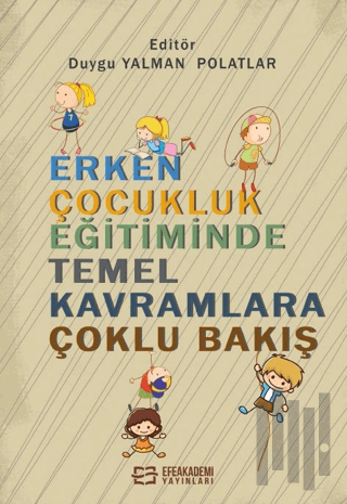 Erken Çocukluk Eğitiminde Temel Kavramlara Çoklu Bakış