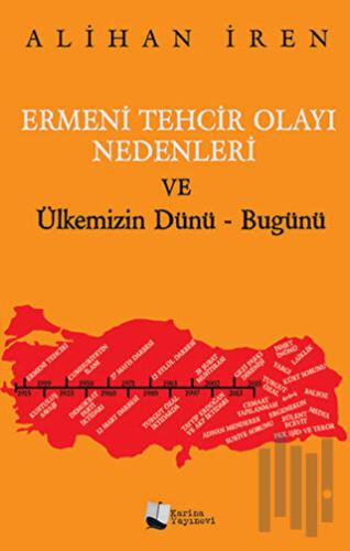 Ermeni Tehcir Olayı Nedenleri ve Ülkemizin Dünü - Bugünü