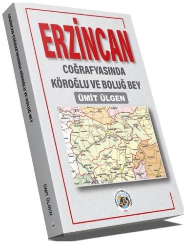 Erzincan Coğrafyasında Köroğlu ve Boluğ Bey