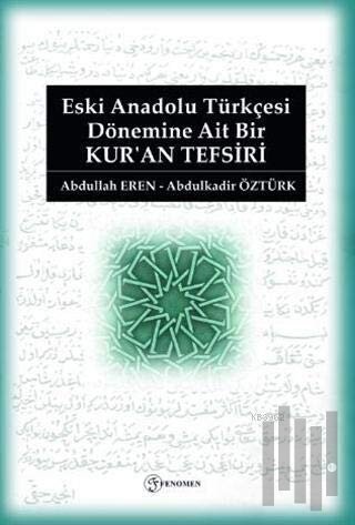 Eski Anadolu Türkçesi Dönemine Ait Bir Kur'an Tefsiri