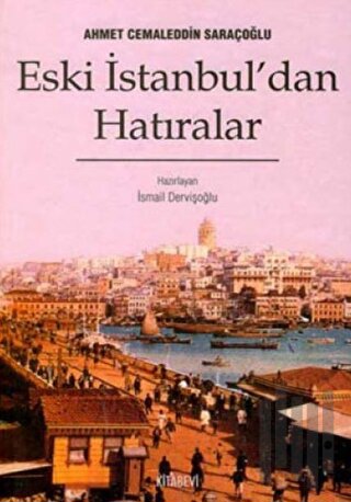 Eski İstanbul’dan Hatıralar