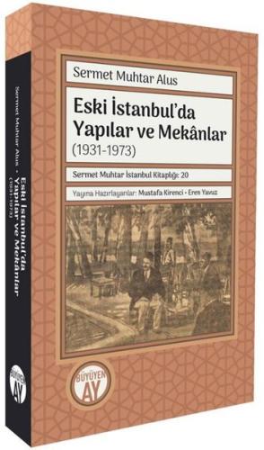 Eski İstanbul'da Yapılar ve Mekanlar (1931 - 1973) | Kitap Ambarı