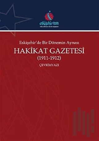 Eskişehir'de Bir Dönemin Aynası Hakikat Gazetesi (1911-1912) (Çevrimyazı)