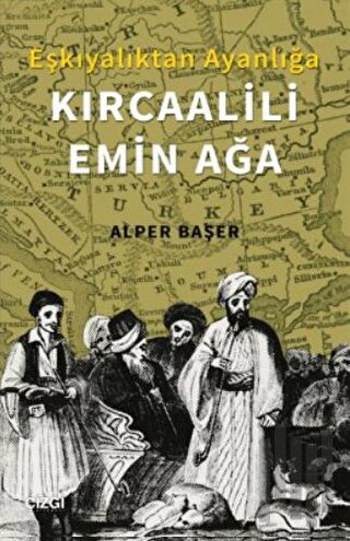 Eşkıyalıktan Ayanlığa: Kırcaalili Emin Ağa