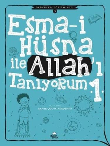 Esma-i Hüsna İle Allah'ı Tanıyorum 1 - Değerler Eğitimi Seti 3 | Kitap