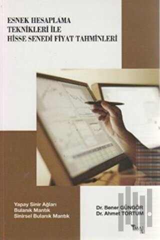 Esnek Hesaplama Teknikleri ile Hisse Senedi Fiyat Tahminleri | Kitap A