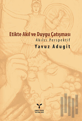 Etikte Akıl ve Duygu Çatışması