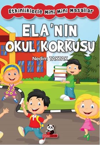 Etkinliklerle Mini Mini Masallar - Ela'nın Okul Korkusu