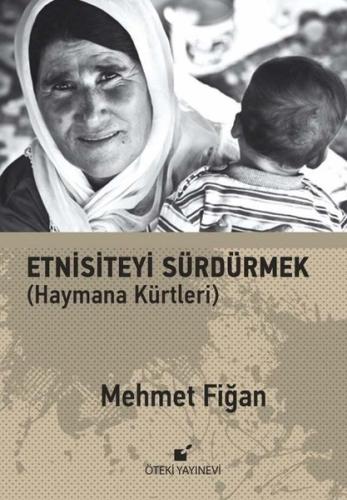 Etnisiteyi Sürdürmek - Haymana Kürtleri (Ciltli)