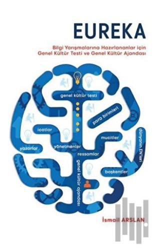 Eureka - Bilgi Yarışmalarına Hazırlananlar için Genel Kültür Testi ve Genel Kültür Ajandası