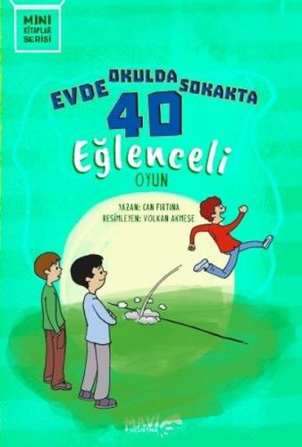 Evde Okulda Sokakta 40 Eğlenceli Oyun - Mini Kitaplar Serisi