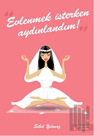 Evlenmek İsterken Aydınlandım!