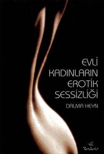 Evli Kadınların Erotik Sessizliği