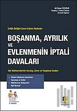 Evlilik Birliğini Sona Erdiren Nedenler - Boşanma, Ayrılık ve Evlenmenin İptali Davaları (Ciltli)