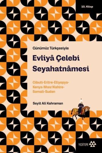 Evliya Çelebi Seyahatnamesi - Günümüz Türkçesiyle 10. Kitap